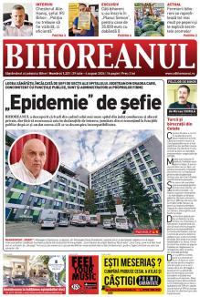 Nu ratați noul BIHOREANUL tipărit: De ce şi-au dat demisia cei patru şefi de secţii ai Spitalului Judeţean
