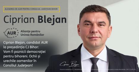 Ciprian Blejan, candidat AUR la preşedinţia CJ Bihor: Vom fi paznicii democrației pentru bihoreni. Ochii și urechile oamenilor în Consiliul Județean!