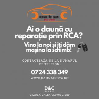 Repară-ți mașina prin RCA în Centrul de Daună D&C Oradea și primești o mașină la schimb