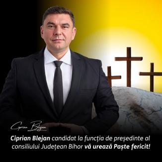 Ciprian Blejan, candidat la funcția de președinte al Consiliului Județean Bihor, vă urează Paște Fericit!