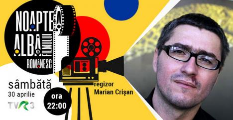 Regizorul bihorean Marian Crişan, maraton cinematografic în acest weekend, la TVR3
