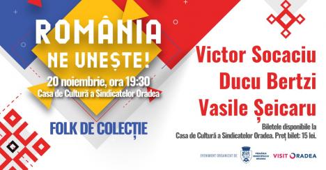 Au fost puse în vânzare biletele la concertul 'România ne uneşte': Ducu Bertzi, Vasile Şeicaru şi Victor Socaciu vin la Oradea