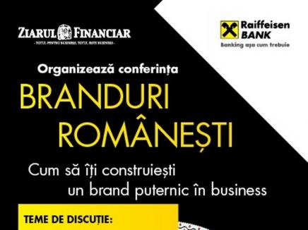 Urmează conferinţa ZF Branduri româneşti, Oradea, 12 septembrie. Cum pot construi antreprenorii branduri locale puternice care să reziste pe piaţă