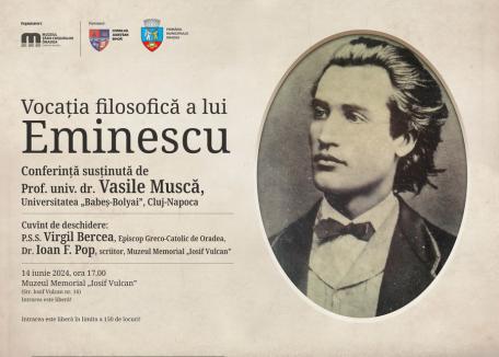 Conferinţă dedicată lui Mihai Eminescu, la Muzeul Iosif Vulcan din Oradea