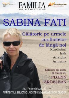 Revista de cultură Familia: Lansare de carte - Sabina Fati, „Călătorie pe urmele conflictelor de lângă noi”