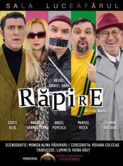 Orădenii sunt invitați la comedia „Răpire”, care se va juca pe scena Casei de Cultură a Sindicatelor