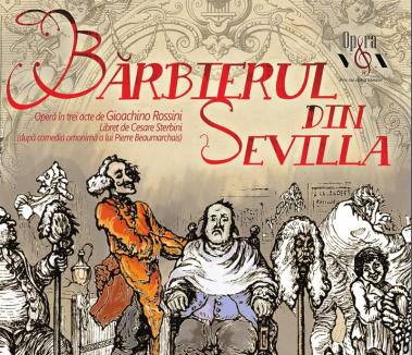 Opera 'Bărbierul din Sevilla', pe scena Teatrului Regina Maria