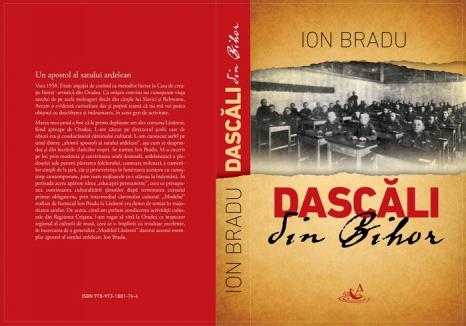 'Dascăli din Bihor': Scriitorul Mircea Bradu lansează o carte scrisă de tatăl său, despre profesori ai judeţului din secolul trecut