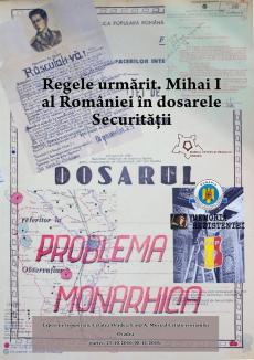 'Regele urmărit. Mihai I al României în dosarele Securităţii' face publice, în premieră, la Muzeul Cetăţii, documente din dosarul de urmărire a suveranului