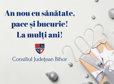 Consiliul Județean Bihor vă urează un An Nou cu sănătate, pace și bucurie!