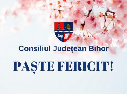 Consiliul Județean Bihor vă urează Sărbători Pascale binecuvântate!