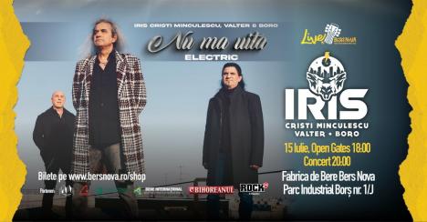 Concert Iris lângă Oradea! Cristi Minculescu, Valer și Boro, pe scena Bers Nova