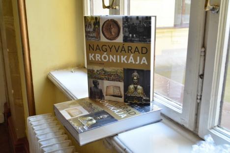 S-a lansat Cronica Oradiei: Versiunea maghiară a istoriei oraşului în 850 de pagini de informaţii şi 2018 de fotografii (FOTO)