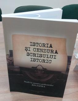 „Istoria și cenzura scrisului istoric”, volum în onoarea universitarului Ion Zainea (FOTO)