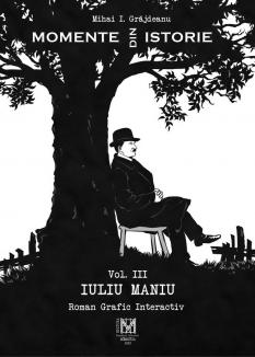 Dublă lansare de carte dedicată lui Iuliu Maniu, la Oradea: O monografie și un volum cu benzi desenate