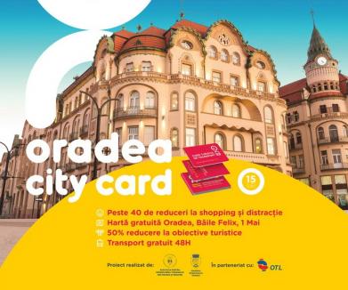 Oradea City Card: Turiştii pot beneficia de transport nelimitat şi reducere de 50% la obiectivele din subordinea municipalităţii