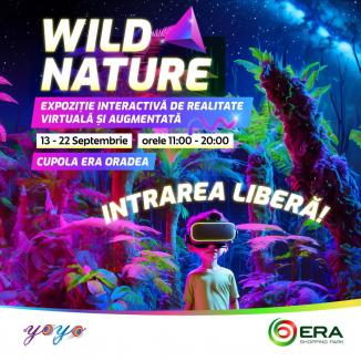 Wild Nature, la ERA Park Oradea. Vino să explorezi o altă lume, cu realitate virtuală și augmentată!