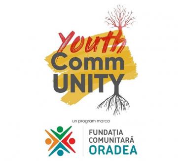 Fundaţia Comunitară Oradea lansează a doua ediţie a programului Youth CommUNITY