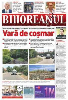 Nu ratați noul BIHOREANUL tipărit: Seceta extremă și arșița lovesc din plin județul Bihor