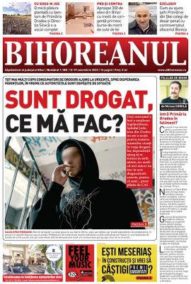 Nu ratați noul BIHOREANUL tipărit: Consumul de droguri la copii, un fenomen scăpat de sub control și în Bihor
