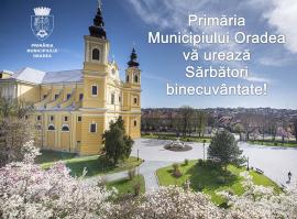 Primăria Municipiului Oradea vă urează Sărbători binecuvântate!