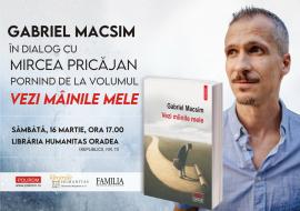 Gabriel Macsim în dialog cu Mircea Pricăjan la Librăria Humanitas Oradea