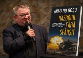 Armand Goșu, conferință și lansare de carte la Oradea: „Războiul fără sfârșit. Cum a schimbat invadarea Ucrainei regulile jocului”
