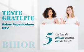 Teste GRATUITE Babeş-Papanicolaou şi HPV în judeţul BIHOR: Un test de 5 minute pentru 5 ani de linişte!
