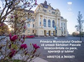 Primăria Municipiului Oradea vă urează Sărbători Pascale binecuvântate!